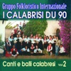 I Calabrisi Du 90. Canti E Balli Calabresi Vol. 2, 2009