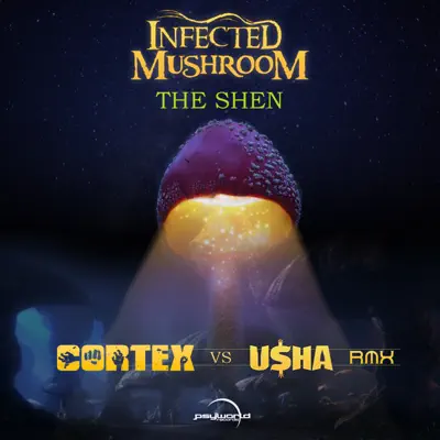 The Shen (Usha vs. Cortex Remix) - Single - Infected Mushroom