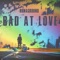 Bad at Love - RUNAGROUND lyrics
