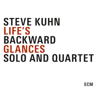 Steve Kuhn - Life's Backward Glances artwork