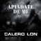 Apiádate de Mí (Iker & Calero) [Vol.4] - Calero LDN lyrics