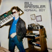 Bill Bressler - Normal Boy