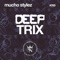 Deeptrix (Sascha Sonido Remix) - Mucho Stylez lyrics