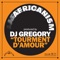 Tourment D'amour - Africanism & DJ Gregory lyrics