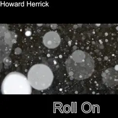 Roll On - Single by Howard Herrick album reviews, ratings, credits