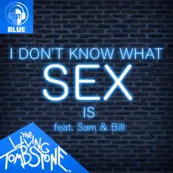 I Don't Know What Sex Is (Blue Version) [Blue Version] - Single - The Living Tombstone