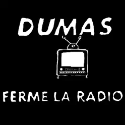 Ferme la radio - EP - Dumas Ferme la radio - EP - Dumas