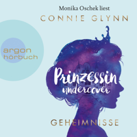 Connie Glynn - Prinzessin Undercover - Geheimnisse (Gekürzte Lesung) artwork