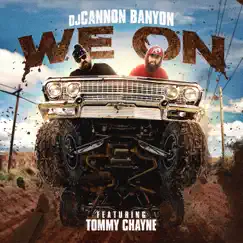 We On - Single by DJ Cannon Banyon & Tommy Chayne album reviews, ratings, credits