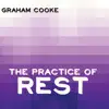 The Practice of Rest album lyrics, reviews, download