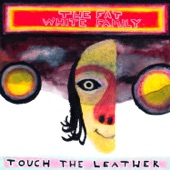 Fat White Family - Touch the Leather Redux