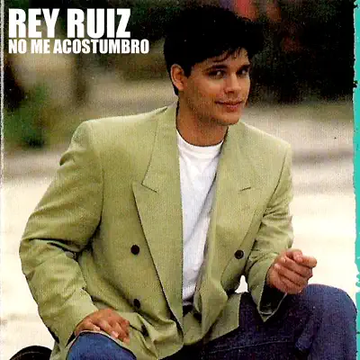No Me Acostumbro - Single - Rey Ruiz