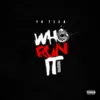Who Run It - Single album lyrics, reviews, download