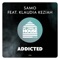 Addicted (Extended Mix) [feat. Klaudia Keziah] - Samo lyrics