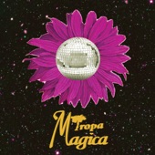 Tropa Magica - La Flor