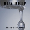 Big Drip - Single