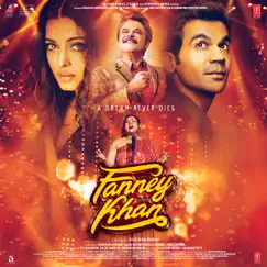 Fanney Khan (Original Motion Picture Soundtrack) by Tanishk Bagchi & Amit Trivedi album reviews, ratings, credits