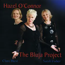The Bluja Project - Hazel O'Connor