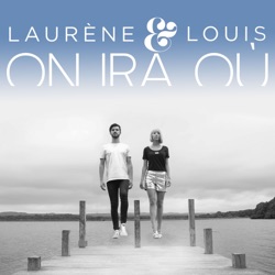 Laurène & Louis - On Ira Où