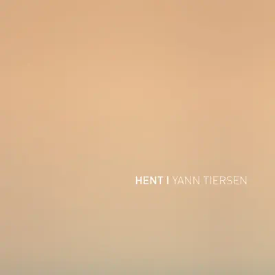 Hent - Yann Tiersen