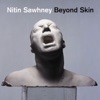 Beyond Skin, 1999