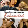 Exhausted (feat. TK Kravitz) - Single album lyrics, reviews, download