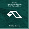 Nothing Without You (feat. Thomas Oliver) [Tinlicker Rework] - Single