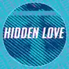 Hidden Love - Single album lyrics, reviews, download