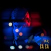 Ca Ca - Single