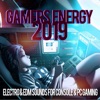 Gamers Energy 2019: Electro & EDM Sounds for Console & PC Gaming