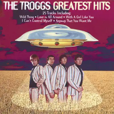 The Troggs Greatest Hits - The Troggs The Troggs Greatest Hits - The Troggs