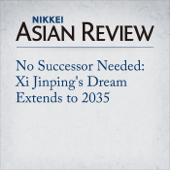 No Successor Needed: Xi Jinping's Dream Extends to 2035 - Katsuji Nakazawa