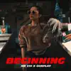 Beginning (feat. GUNPLAY) - Single album lyrics, reviews, download