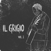 Il Grigio, Vol. 1 - EP - Il Grigio