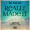 Really Made It (feat. Aktual) - DZ & Bad Azz lyrics