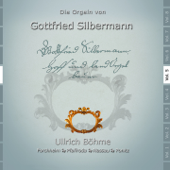 Die Orgeln des Gottfried Silbermann, Vol. 5 (Die Orgeln in Forchheim, Pfaffroda, Nassau und Ponitz) - Ullrich Böhme