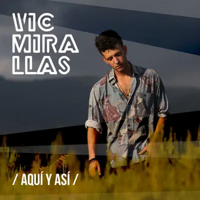 Aquí y Así - Vic Mirallas