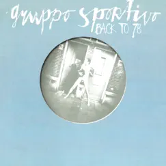 Back To 78 by Gruppo Sportivo album reviews, ratings, credits