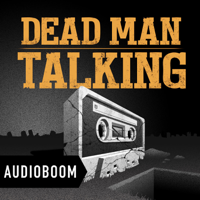 Dead Man Talking podcast