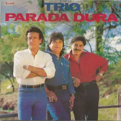 Trio Parada Dura - Trio Parada Dura