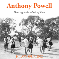 Hilary Spurling - Anthony Powell: Dancing to the Music of Time (Unabridged) artwork