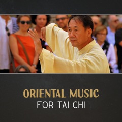 Oriental Music for Tai Chi – Chinese Instrumental Music, Relaxing Background, Traditional Asian Music, Zen Workout, Meditation Practice