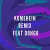 Komehein (Remix) [feat. Dongo] - Single album lyrics, reviews, download