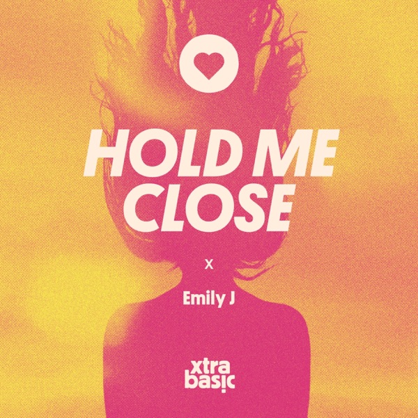 Xtra Basic & Emily J. - Hold Me Close