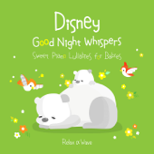 Disney Good Night Whispers - Sweet Piano Lullabies for Babies - Relax α Wave