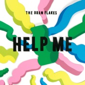 The Bran Flakes - Help Me