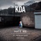 Hate Me (feat. Patrick Cash) [KiNK Remix] - KDA lyrics