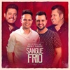 Sangue Frio (feat. Bruno & Marrone) - Single