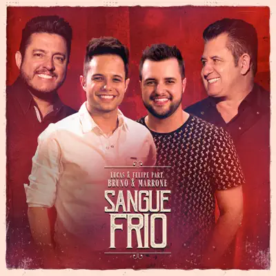 Sangue Frio (feat. Bruno & Marrone) - Single - Lucas Felipe