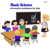 Basic Science, Vol. 2 (Informative Audiobook For Kids) artwork